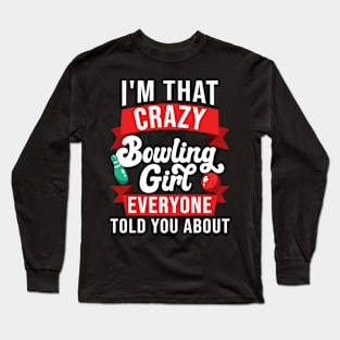 Crazy Bowling Girl Long Sleeve T-Shirt